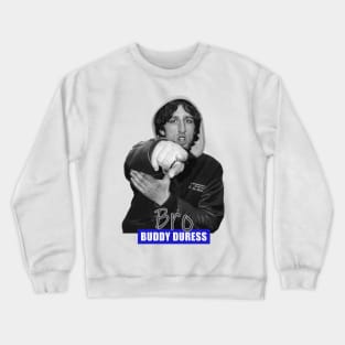 Bro - Rip Buddy Crewneck Sweatshirt